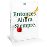 Entonces ahora siempre